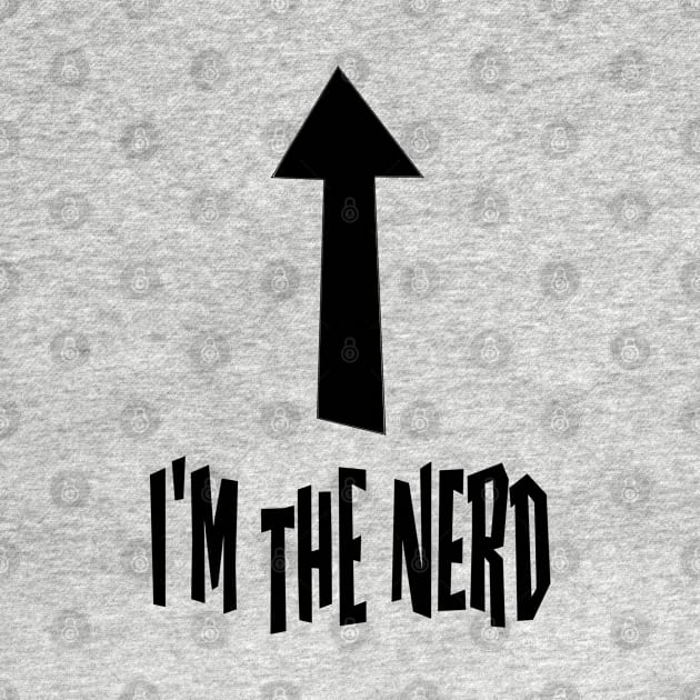 I'm The Nerd by Jim Has Art